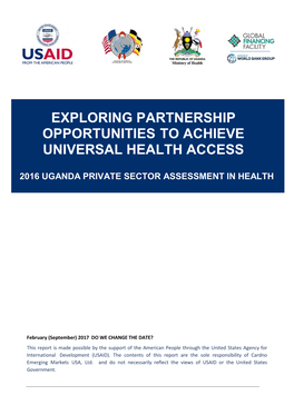 Exploring Partnership Opportunities to Achieve Universal Health Access 2016 Uganda Private Sector Assessment in Health