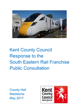 Kent County Council Response to the South Eastern Rail Franchise Public Consultation