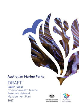 Draft South-West Commonwealth Marine Reserves Network Management Plan 2017, Director of National Parks, Canberra