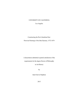 UNIVERSITY of CALIFORNIA Los Angeles Constructing the Pre-Columbian Past: Peruvian Paintings of the Inka Dynasty, 1572-1879