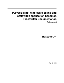 Pyfreebilling, Wholesale Billing and Softswitch Application Based on Freeswitch Documentation Release 1.3