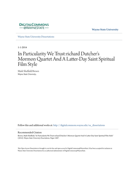In Particularity We Trust:Richard Dutcher's Mormon Quartet and a Latter-Day Saint Spiritual Film Style Mark Sheffieldr B Own Wayne State University