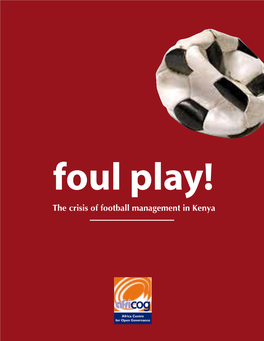 The Crisis of Football Management in Kenya 52 Foul Play! the Crisis of Football Management in Kenya