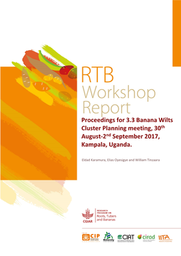 Proceedings for 3.3 Banana Wilts Cluster Planning Meeting, 30Th August-2Nd September 2017, Kampala, Uganda