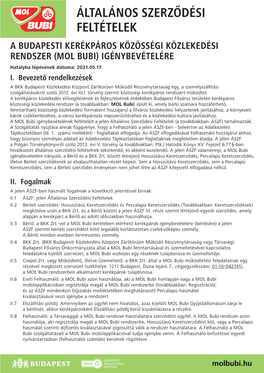 ÁLTALÁNOS SZERZŐDÉSI FELTÉTELEK a BUDAPESTI KERÉKPÁROS KÖZÖSSÉGI KÖZLEKEDÉSI RENDSZER (MOL BUBI) IGÉNYBEVÉTELÉRE Hatályba Lépésének Dátuma: 2021.05.17 I