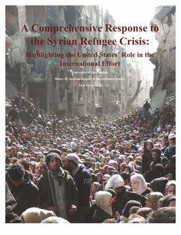 A Comprehensive Response to the Syrian Refugee Crisis: Highlighting the United States’ Role in the International Effort