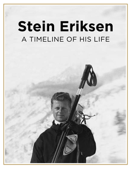 Stein Eriksen a TIMELINE of HIS LIFE Table of Contents