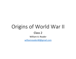 Origins of World War II Class 2 William A