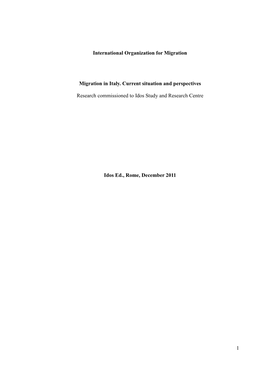 1 International Organization for Migration Migration in Italy. Current Situation and Perspectives Research Commissioned to Idos