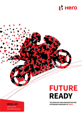 Future Ready Technology and Imagination Are 2012-13 Extending Horizons at Annual Report Hero Motocorp Ltd