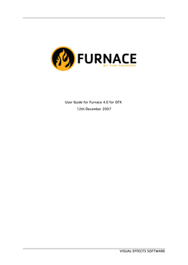 User Guide for Furnace 4.0 for OFX 12Th December 2007 VISUAL EFFECTS SOFTWARE