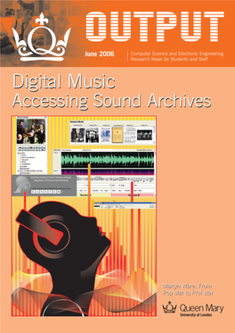 OUTPUT June 2006 Computer Science and Electronic Engineering Research News for Students and Staff Digital Music Accessing Sound Archives