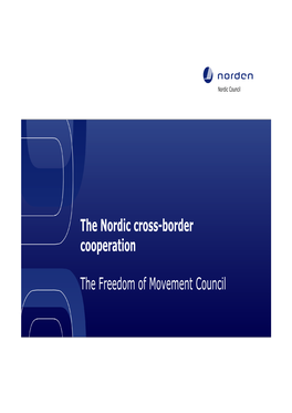 The Nordic Cross-Border Cooperation the Freedom of Movement Council