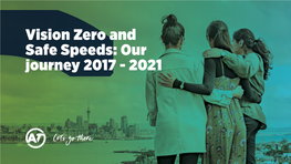 Vision Zero and Safe Speeds: Our Journey 2017 - 2021 Vision Zero and Safe Speeds: Our Journey 2017 - 2021