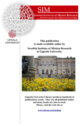 Sim Swedish Institute of Mission Research Publisher of the Series Studia Missionalia Svecana & Missio Publisher of the Periodical Swedish Missiological Themes (Smt)