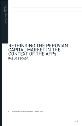 RETHINKING the PERUVIAN CAPITAL MARKET in the CONTEXT of the Afps PABLO SECADA1