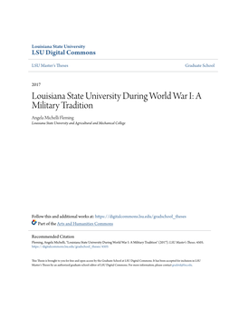 Louisiana State University During World War I: a Military Tradition Angela Michelli Fleming Louisiana State University and Agricultural and Mechanical College