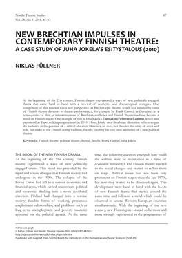 At the Beginning of the 21St Century, Finnish Theatre Experienced a Wave of New Politically Engaged Drama. This Trend Was Preced