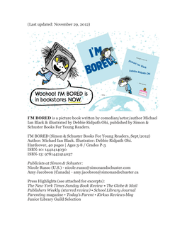 (Last Updated: November 29, 2012) I'm BORED Is a Picture Book Written by Comedian/Actor/Author Michael Ian Black & Illustrat