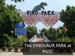 The DINOSAUR PARK at PGSC