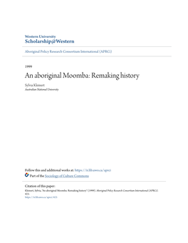 An Aboriginal Moomba: Remaking History Sylvia Kleinert Australian National University