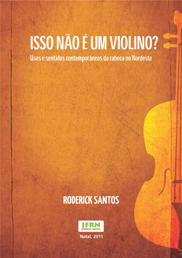 Isso Não É Um Violino? Usos E Sentidos Contemporâneos Da Rabeca No Nordeste