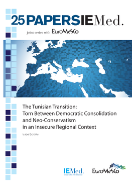 The Tunisian Transition: Torn Between Democratic Consolidation and Neo-Conservatism in an Insecure Regional Context