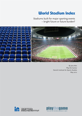 World Stadium Index Stadiums Built for Major Sporting Events – Bright Future Or Future Burden?