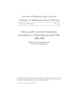 Class, Gender and State Formation: Articulation in Mapuchemapu and Chile 1400-1900 Ren´Eorestes Leal Hurtado University of Wollongong
