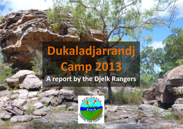 Dukaladjarrandj Camp 2013 – a Report by the Djelk Rangers