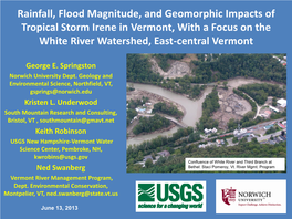 Rainfall, Flood Magnitude, and Geomorphic Impacts of Tropical Storm Irene in Vermont, with a Focus on the White River Watershed, East-Central Vermont