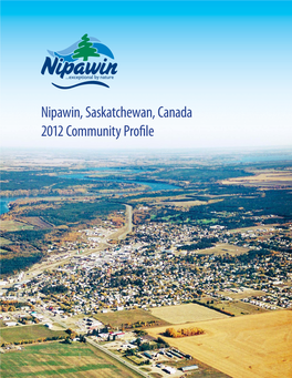 Nipawin, Saskatchewan, Canada 2012 Community Profile