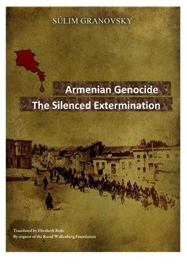 Armenian Genocide. the Silenced Extermination