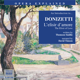 DONIZETTI L’Elisir D’Amore the Elixir of Love Written by Thomson Smillie Narrated by David Timson