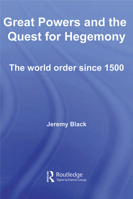 Great Powers and the Quest for Hegemony: the World Order Since