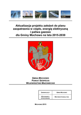 Aktualizacja Projektu Założeń Do Planu Zaopatrzenia W Ciepło, Energię Elektryczną I Paliwa Gazowe Dla Gminy Mochowo Na Lata 2015-2030