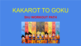 Kakarot to Goku Shj Workout Path What Is This Program? What Are We Trying to Accomplish?