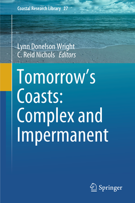Lynn Donelson Wright C. Reid Nichols Editors Tomorrow’S Coasts: Complex and Impermanent Coastal Research Library