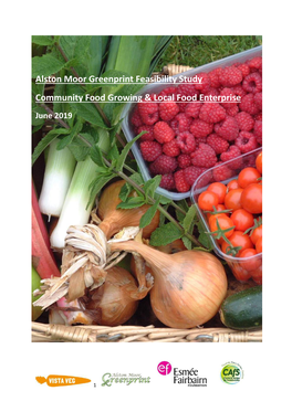 Alston Moor Greenprint Feasibility Study Community Food Growing & Local Food Enterprise June 2019