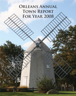 Orleans Annual Town Report for Year 2008 Front Cover Photograph - Orleans Windmill By: Sarah Freeman