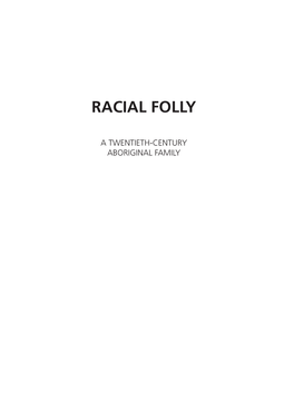 Racial Folly: a Twentieth-Century Aboriginal Family