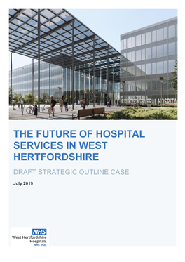 The Future of Hospital Services in West Hertfordshire Draft Strategic Outline Case