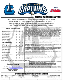 OFFICIAL GAME INFORMATION Lake County Captains (21-30, 51-70) at Dayton Dragons (21-31, 52-68) Thursday, August 16 • 7:00 P.M