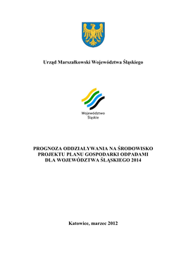 Prognoza Oddziaływania Na Środowisko Projektu Planu Gospodarki Odpadami Dla Województwa Śląskiego 2014