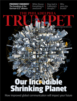 Our Incredible Shrinking Planet How Improved Global Communication Will Impact Your Future the PHILADELPHIA TRUMPET OCTOBER 2014 Vol