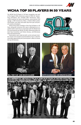 WCHA TOP 50 PLAYERS in 50 YEARS the WCHA Top 50 Players in 50 Years Recognition Was Part of the League’S 50Th Anniversary Season of 2001-02