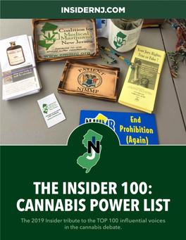 THE INSIDER 100: CANNABIS POWER LIST the 2019 Insider Tribute to the TOP 100 Inﬂuential Voices in the Cannabis Debate