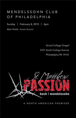 St. Matthew Passion One of Our Most Ambitious Ventures to Date, It Has Also Been a Career Performance Dream of Our Beloved Artistic Director Alan Harler