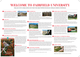 WELCOME to FAIRFIELD UNIVERSITY Enjoy Your Visit to Campus and Be Sure to Learn More About Fairfield University by Visiting Our Website at Fairfield.Edu