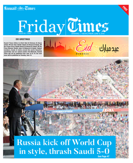 Russia Kick Off World Cup in Style, Thrash Saudi 5-0 See Page 47 2 Friday Local Friday, June 15, 2018